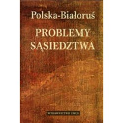 Polska-Białoruś. Problemy...