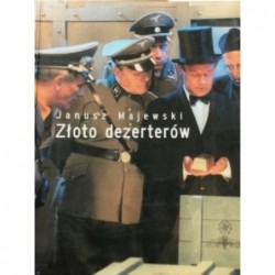Złoto dezerterów - Janusz...