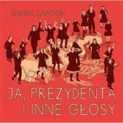 Ja, prezydenta i inne głosy...