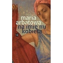 Na imię mi kobieta - Maria...