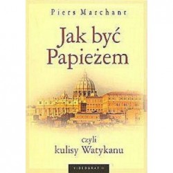 Jak być Papieżem czyli...