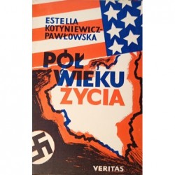 Pół wieku życia. Tom I i II...