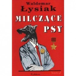 Milczące psy - Waldemar Łysiak
