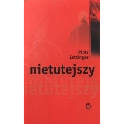 Nietutejszy - Piotr Zettinger